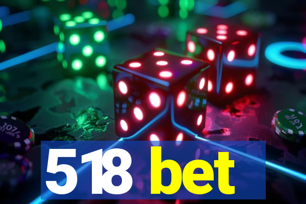 518 bet